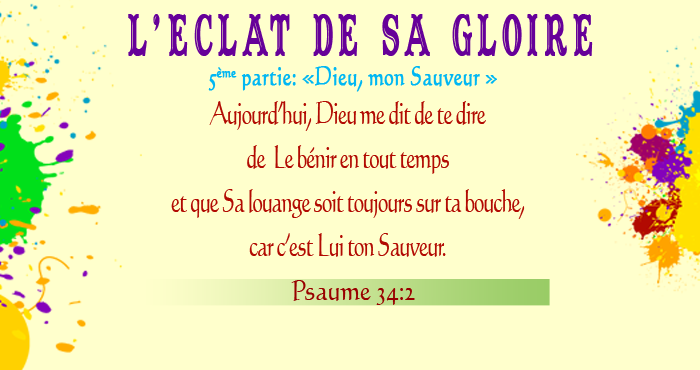 L’éclat de Sa gloire – 5ème partie: « Dieu, mon Sauveur »