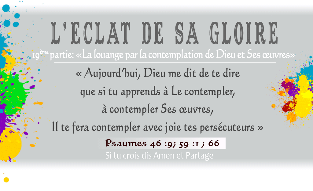 L’éclat de Sa gloire 19ème partie: « La louange par la contemplation de Dieu et Ses œuvres »